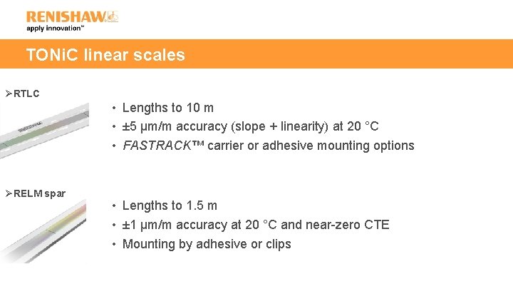 TONi. C linear scales ØRTLC • Lengths to 10 m • ± 5 µm/m