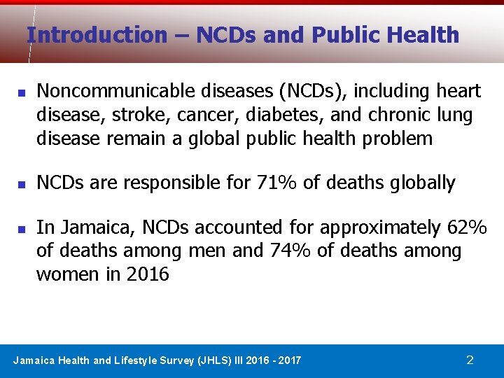 Introduction – NCDs and Public Health n n n Noncommunicable diseases (NCDs), including heart