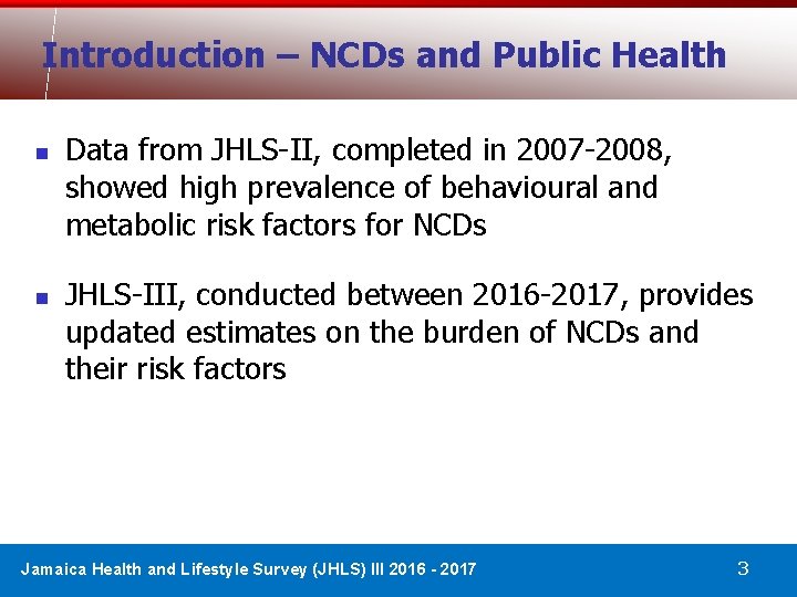 Introduction – NCDs and Public Health n n Data from JHLS-II, completed in 2007
