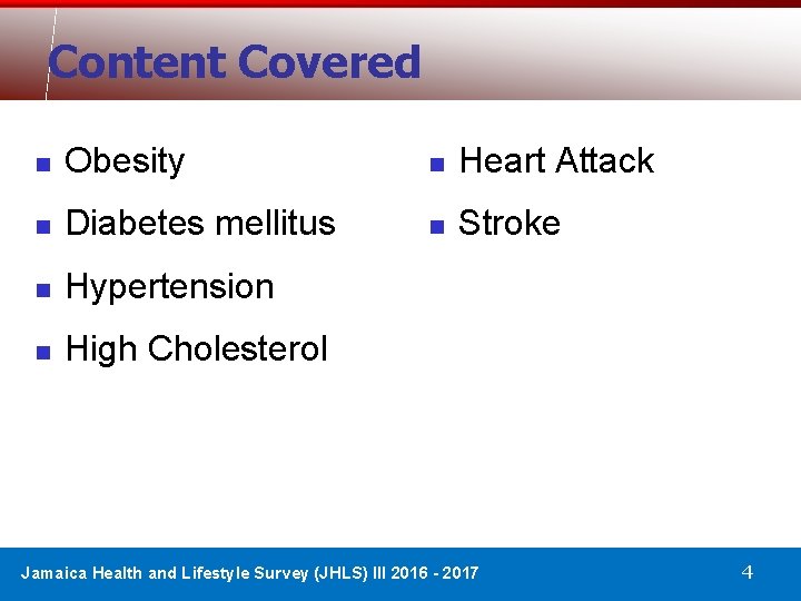 Content Covered n Obesity n Heart Attack n Diabetes mellitus n Stroke n Hypertension