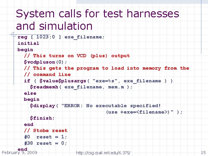 System calls for test harnesses and simulation reg [ 1023: 0 ] exe_filename; initial