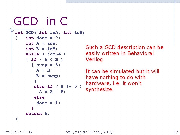 GCD in C int GCD( int in. A, int in. B) { int done