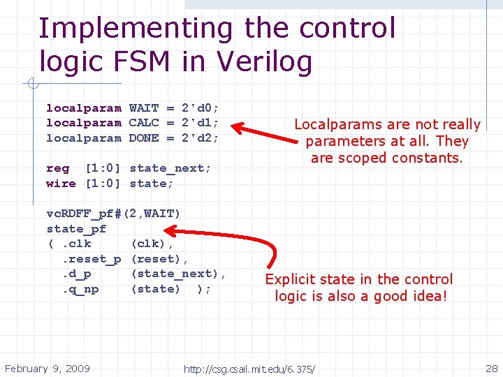 Implementing the control logic FSM in Verilog localparam WAIT = 2'd 0; localparam CALC