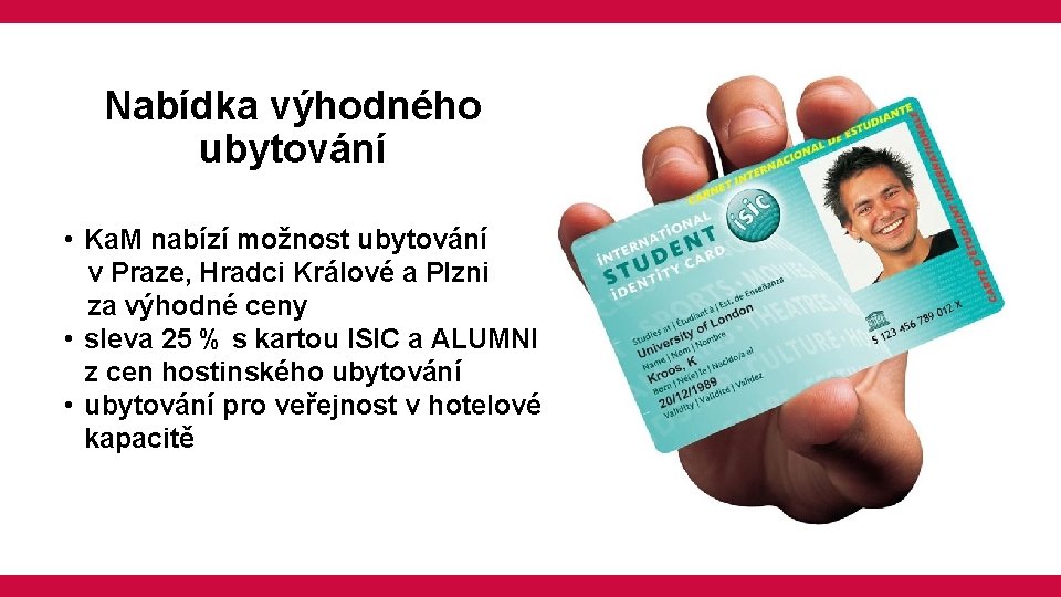 Nabídka výhodného ubytování • Ka. M nabízí možnost ubytování v Praze, Hradci Králové a