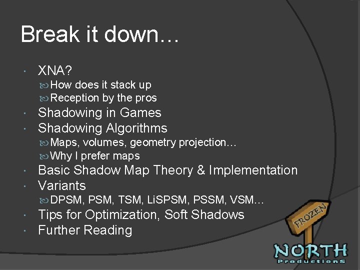 Break it down… XNA? How does it stack up Reception by the pros Shadowing