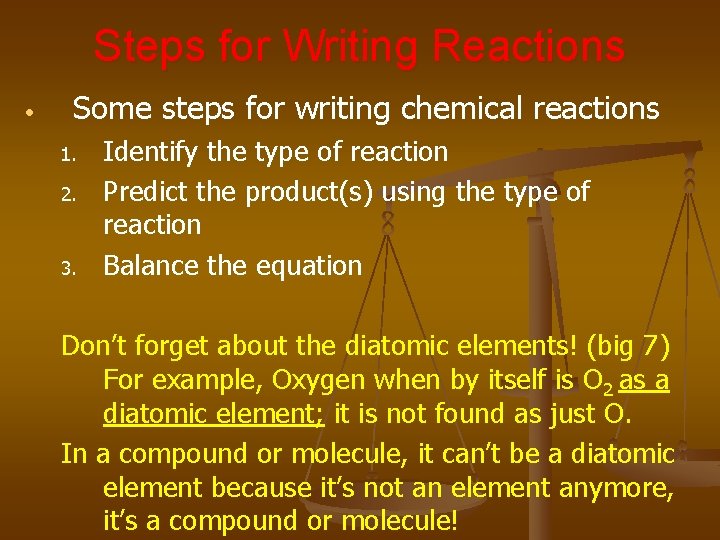 Steps for Writing Reactions • Some steps for writing chemical reactions 1. 2. 3.