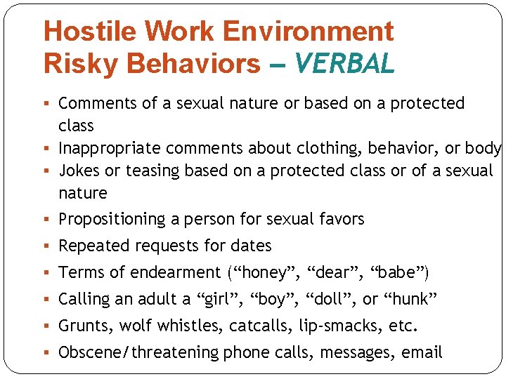 Hostile Work Environment Risky Behaviors – VERBAL § Comments of a sexual nature or Hostile Work Environment Risky Behaviors – VERBAL § Comments of a sexual nature or