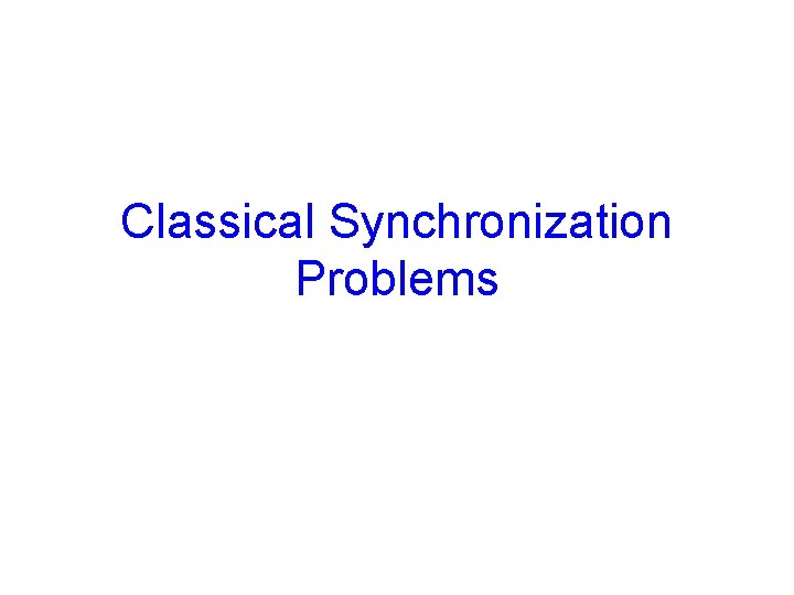 Classical Synchronization Problems 