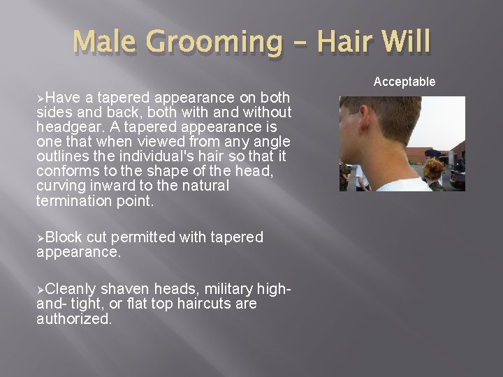 Male Grooming – Hair Will ØHave a tapered appearance on both sides and back,