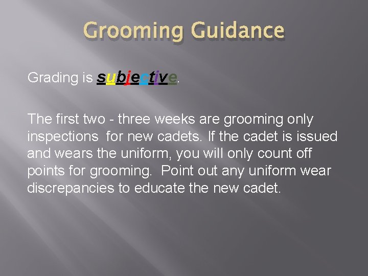Grooming Guidance Grading is subjective. The first two - three weeks are grooming only
