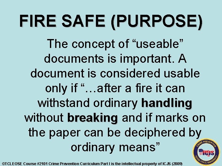 FIRE SAFE (PURPOSE) The concept of “useable” documents is important. A document is considered