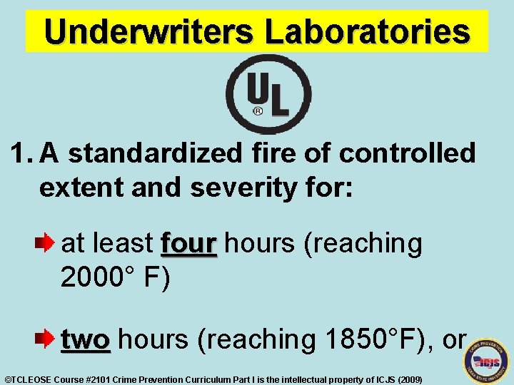 Underwriters Laboratories 1. A standardized fire of controlled extent and severity for: at least