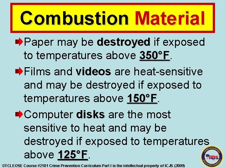 Combustion Material Paper may be destroyed if exposed to temperatures above 350°F Films and