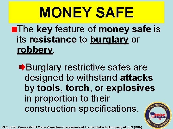 MONEY SAFE The key feature of money safe is its resistance to burglary or