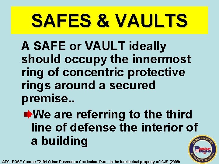 SAFES & VAULTS A SAFE or VAULT ideally should occupy the innermost ring of