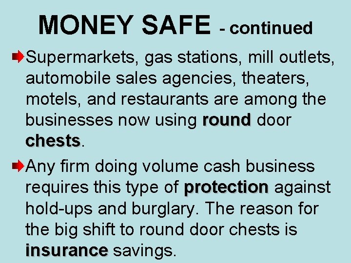MONEY SAFE - continued Supermarkets, gas stations, mill outlets, automobile sales agencies, theaters, motels,