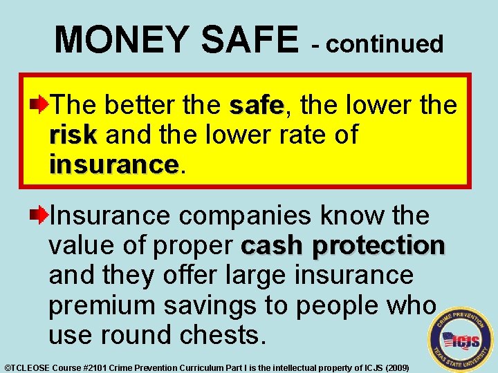 MONEY SAFE - continued The better the safe, safe the lower the risk and