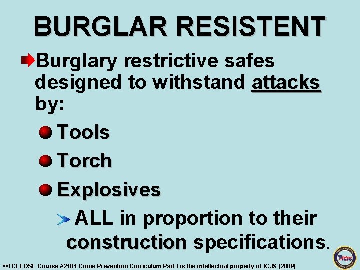 BURGLAR RESISTENT Burglary restrictive safes designed to withstand attacks by: Tools Torch Explosives ALL