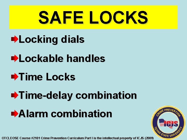 SAFE LOCKS Locking dials Lockable handles Time Locks Time-delay combination Alarm combination ©TCLEOSE Course