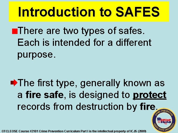 Introduction to SAFES There are two types of safes. Each is intended for a