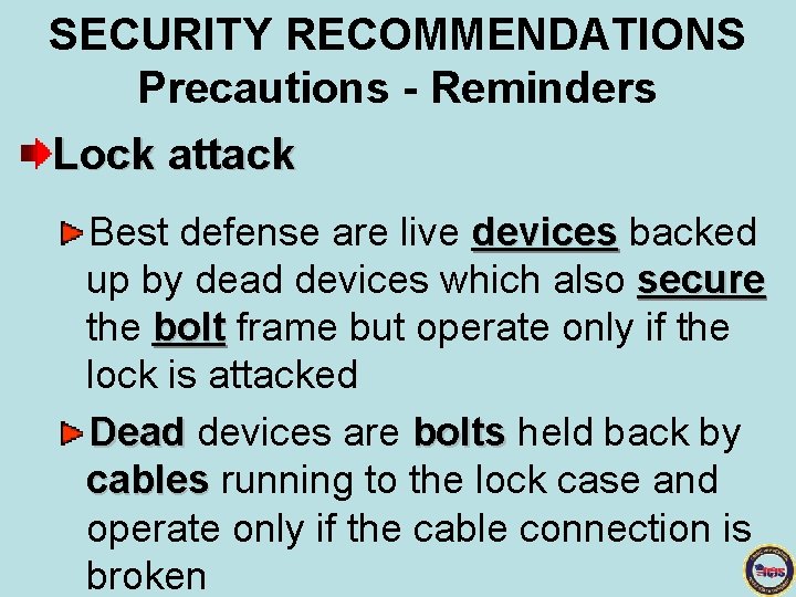 SECURITY RECOMMENDATIONS Precautions - Reminders Lock attack Best defense are live devices backed up