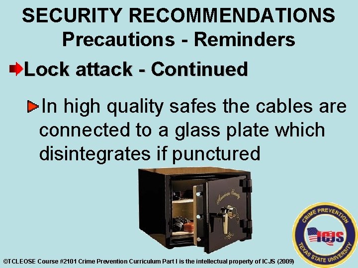 SECURITY RECOMMENDATIONS Precautions - Reminders Lock attack - Continued In high quality safes the