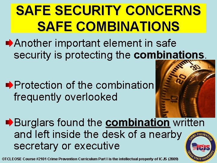 SAFE SECURITY CONCERNS SAFE COMBINATIONS Another important element in safe security is protecting the