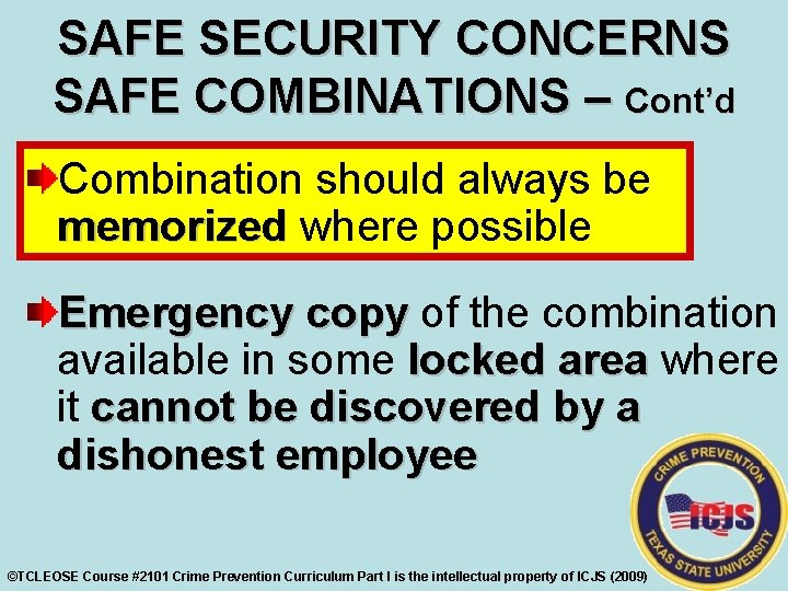 SAFE SECURITY CONCERNS SAFE COMBINATIONS – Cont’d Combination should always be memorized where possible