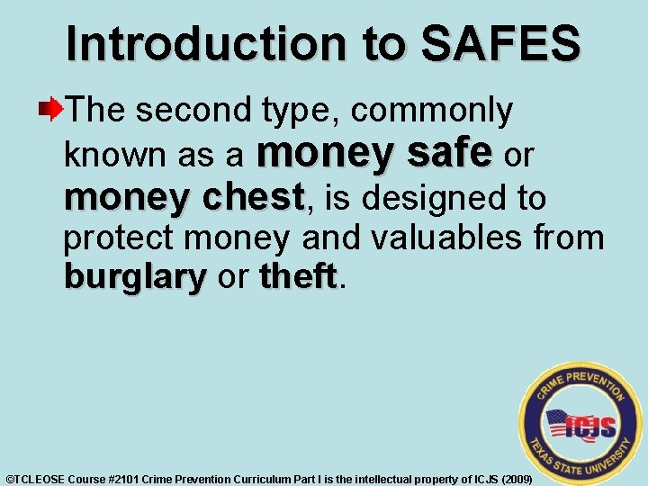 Introduction to SAFES The second type, commonly known as a money safe or money