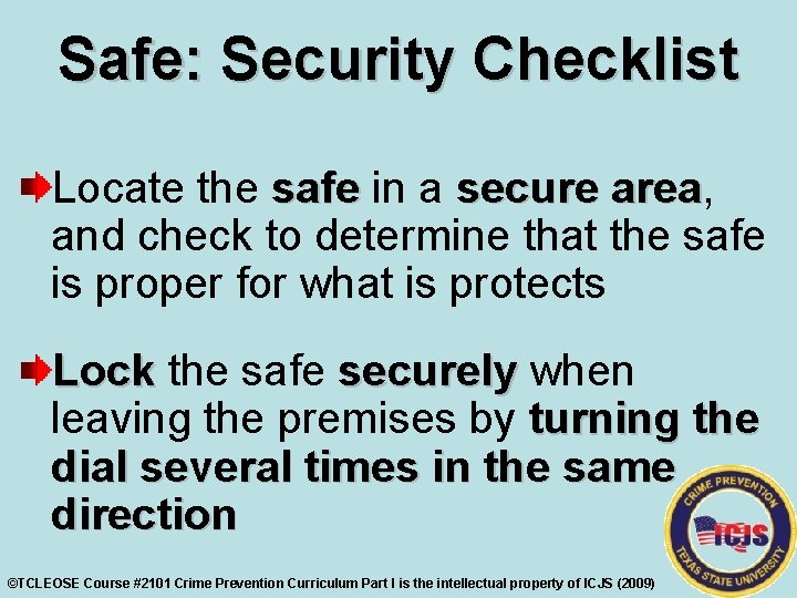 Safe: Security Checklist Locate the safe in a secure area, area and check to