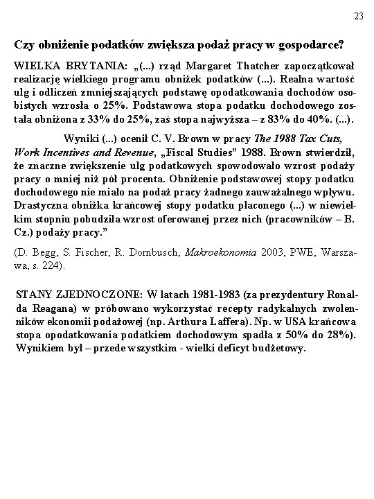 23 Czy obniżenie podatków zwiększa podaż pracy w gospodarce? WIELKA BRYTANIA: „(. . .