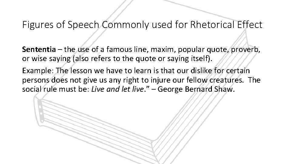 Figures of Speech Commonly used for Rhetorical Effect Sententia – the use of a