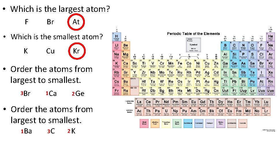 • Which is the largest atom? F Br At • Which is the • Which is the largest atom? F Br At • Which is the