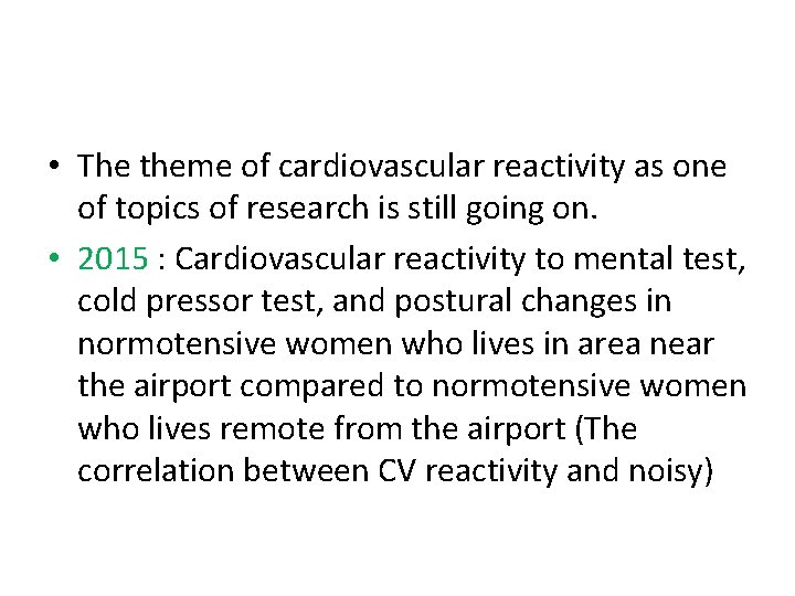  • The theme of cardiovascular reactivity as one of topics of research is