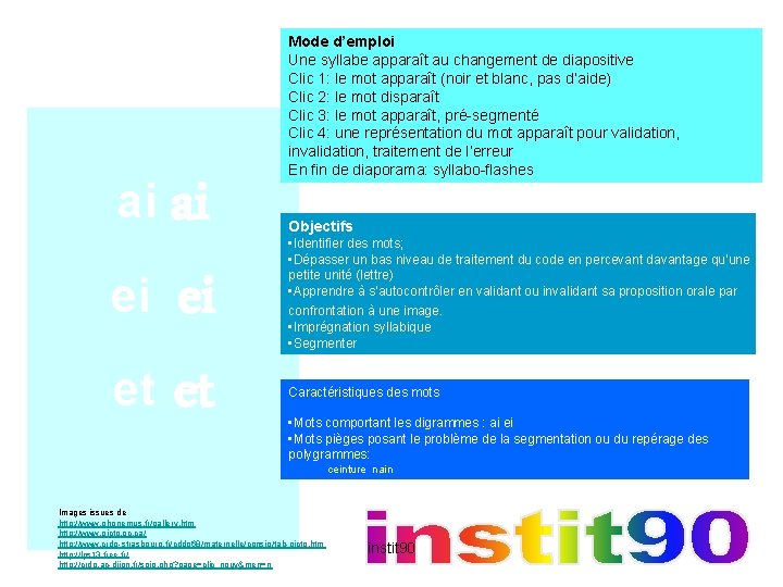 ai ei ei et et ai Mode d’emploi Une syllabe apparaît au changement de