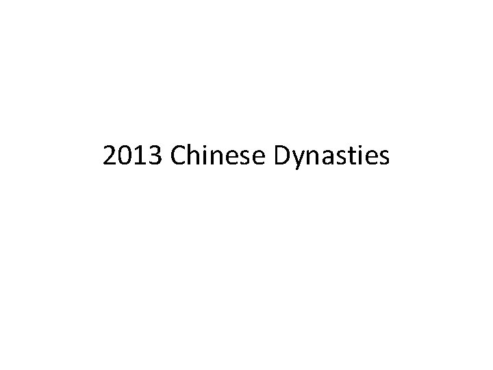 2013 Chinese Dynasties 