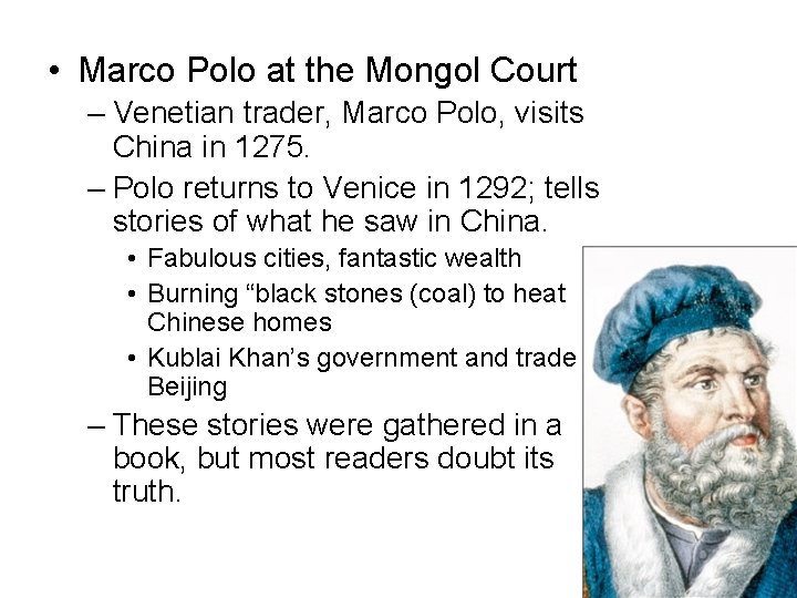  • Marco Polo at the Mongol Court – Venetian trader, Marco Polo, visits