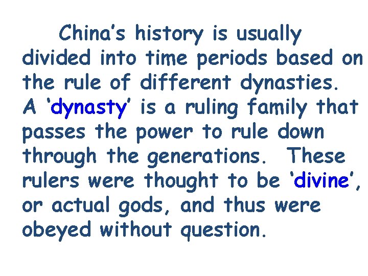 China’s history is usually divided into time periods based on the rule of different
