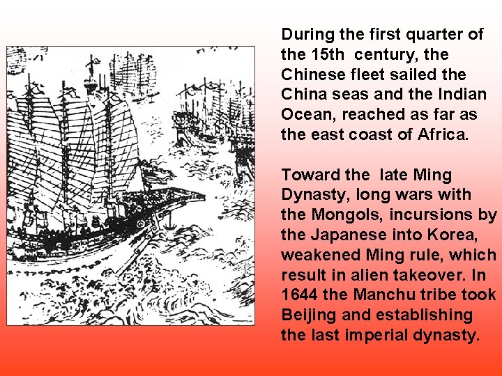 During the first quarter of the 15 th century, the Chinese fleet sailed the