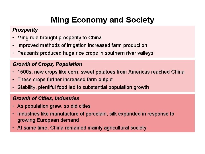 Ming Economy and Society Prosperity • Ming rule brought prosperity to China • Improved