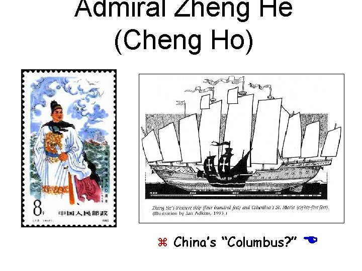 Admiral Zheng He (Cheng Ho) z China’s “Columbus? ” 