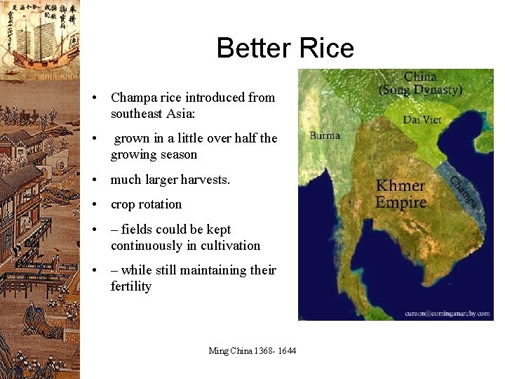 Better Rice • Champa rice introduced from southeast Asia: • grown in a little