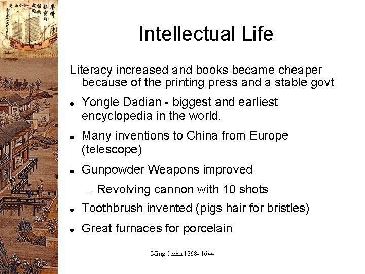 Intellectual Life Literacy increased and books became cheaper because of the printing press and