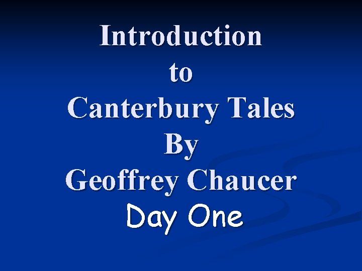 Introduction to Canterbury Tales By Geoffrey Chaucer Day One 