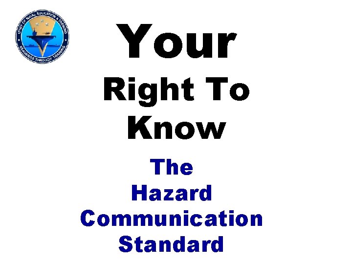 HAZARD COMMUNICATION This lecture covers basic knowledge of