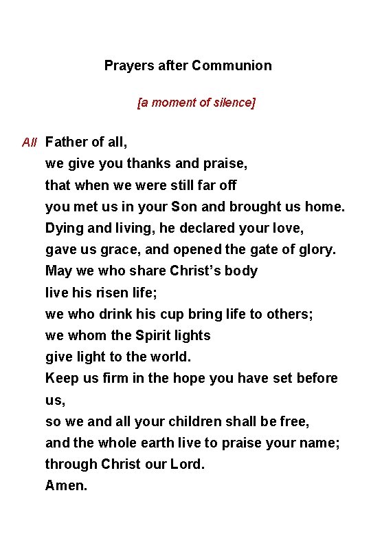 Prayers after Communion [a moment of silence] All Father of all, we give you