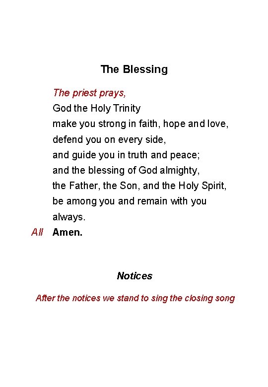 The Blessing The priest prays, God the Holy Trinity make you strong in faith,