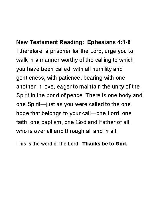 New Testament Reading: Ephesians 4: 1 -6 I therefore, a prisoner for the Lord,