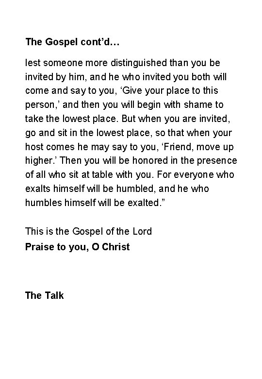 The Gospel cont’d… lest someone more distinguished than you be invited by him, and