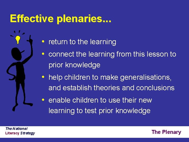 Effective plenaries. . . • return to the learning • connect the learning from